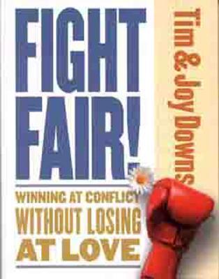 Cover of Fight fair - Winning at Conflict Without Losing At Love